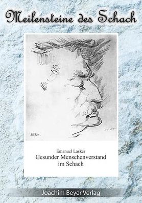 Gesunder Menschenverstand im Schach, Emanuel Lasker