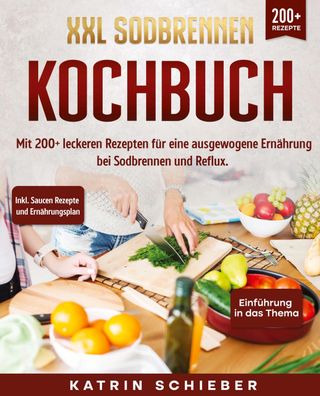 XXL Sodbrennen Kochbuch, Katrin Schieber