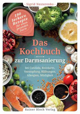 Das Kochbuch zur Darmsanierung, Sigrid Nesterenko