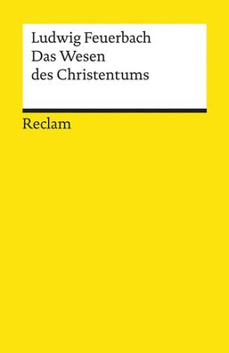 Das Wesen des Christentums: Feuerbach, Ludwig – Erläuterungen geisteswisse