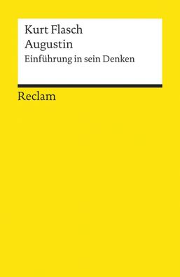 Augustin. Einführung in sein Denken: Flasch, Kurt – Erläuterungen geistesw