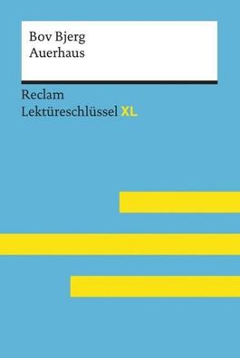 Auerhaus von Bov Bjerg: Lektüreschlüssel mit Inhaltsangabe, Interpretation,