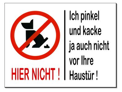 Nicht hier Pinkeln Kacken Hund Alu Schild 3 Größen 3mm dick Türschild Warnschild