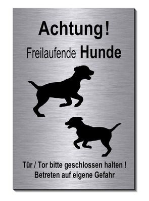 Freilaufende Hunde Aluminium Edelstahl Optik Schild 20 x30 cm Warnschild Hund