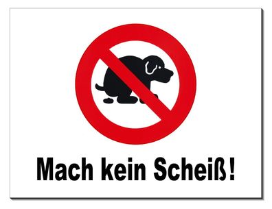 Mach kein Scheiss Alu Schild 3 Größen Türschild Warnschild Hundeschild