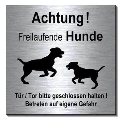 Freilaufende Hunde 10x10 u. 19x19 cm Aluminium Edelstahl Optik Schild Warnschild