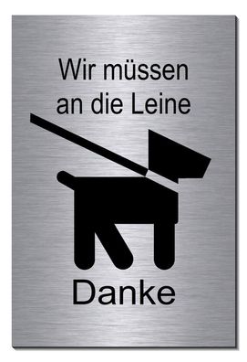 Wir müssen an die Leine Alu Edelstahl Optik Schild 15 x 10cm Warnschild Hund TOP