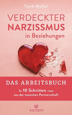 Verdeckter Narzissmus in Beziehungen - Das Arbeitsbuch, Turid Müller