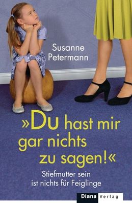 Du hast mir gar nichts zu sagen!, Susanne Petermann