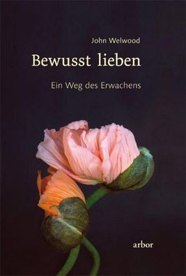 Bewusst lieben, John Welwood