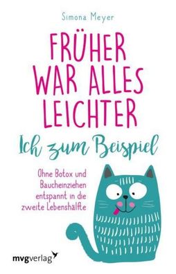 Früher war alles leichter. Ich zum Beispiel, Simona Meyer