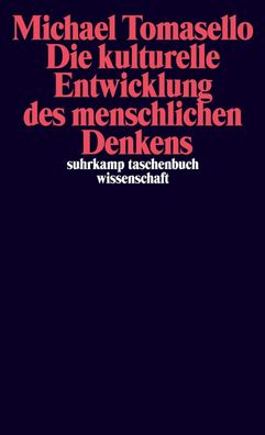 Die kulturelle Entwicklung des menschlichen Denkens, Michael Tomasello