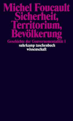 Geschichte der Gouvernementalität 1: Sicherheit, Territorium, Bevölkerung,