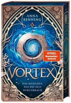 Vortex - Das Mädchen, das die Zeit durchbrach Schmuckausgabe, Anna Benning