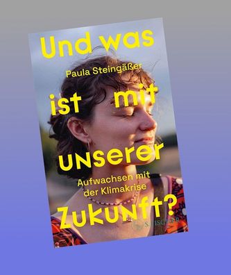 Und was ist mit unserer Zukunft?, Paula Steingäßer