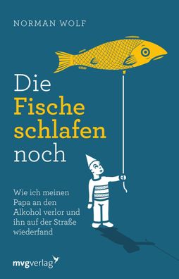 Die Fische schlafen noch, Norman Wolf