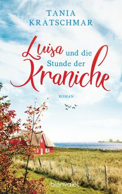 Luisa und die Stunde der Kraniche, Tania Krätschmar