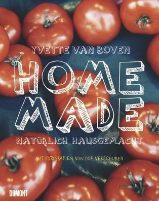 Home Made. Natürlich hausgemacht, Yvette van Boven