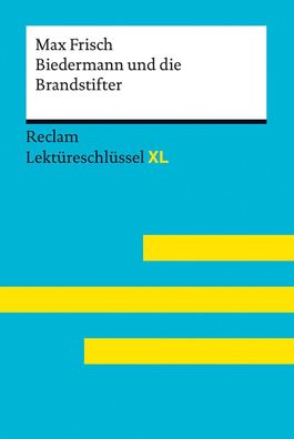 Biedermann und die Brandstifter von Max Frisch. Lektüreschlüssel mit Inhalt