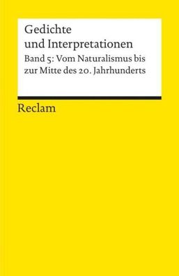 Gedichte und Interpretationen. Band 5: Vom Naturalismus bis zur Mitte des 2