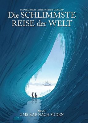 Die schlimmste Reise der Welt - Die Graphic Novel, Sarah Airriess