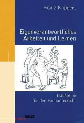 Eigenverantwortliches Arbeiten und Lernen: Bausteine für den Fachunterricht