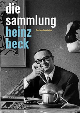 Die Sammlung Heinz Beck: Bestandskatalog, Kerstin Skrobanek