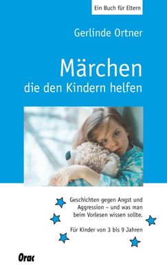 Märchen, die den Kindern helfen, Gerlinde Ortner