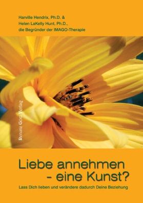 Liebe annehmen - eine Kunst?, Harville Hendrix