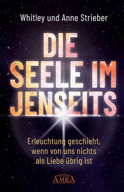 DIE SEELE IM Jenseits, Whitley Strieber