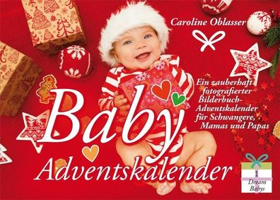 Baby Adventskalender - Ein zauberhaft fotografierter Bilderbuch-Adventskale