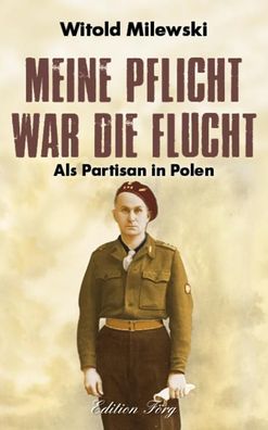 Meine Pflicht war die Flucht, Witold Milewski