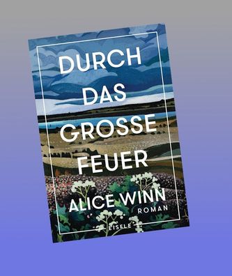 Durch das große Feuer, Alice Winn