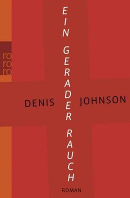 Ein gerader Rauch, Denis Johnson