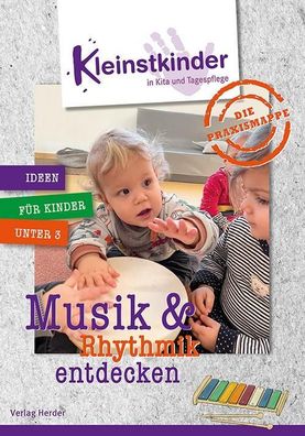 Die Praxismappe: Musik & Rhythmik entdecken,