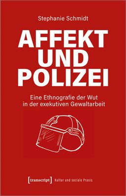 Affekt und Polizei, Stephanie Schmidt