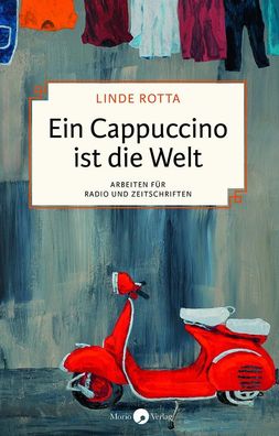 Ein Cappuccino ist die Welt, Linde Rotta