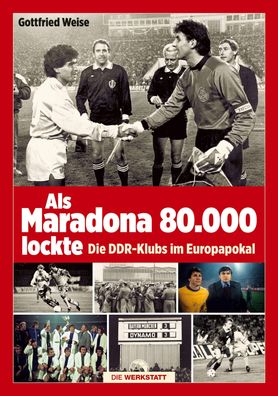 Als Maradona 80.000 lockte, Gottfried Weise