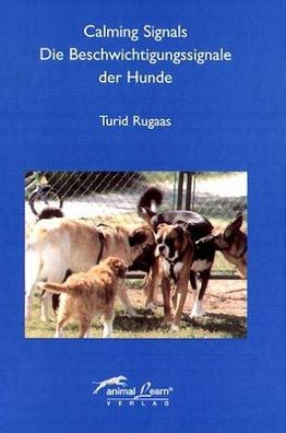 Calming Signals - Die Beschwichtigungssignale der Hunde, Turid Rugaas