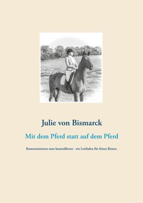 Mit dem Pferd statt auf dem Pferd, Julie von Bismarck