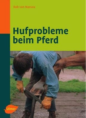 Hufprobleme beim Pferd, Rob van Nassau