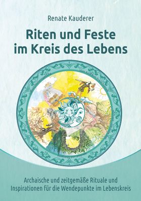 Riten und Feste im Kreis des Lebens, Renate Kauderer