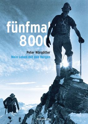 fünfmal 8000, Peter Wörgötter