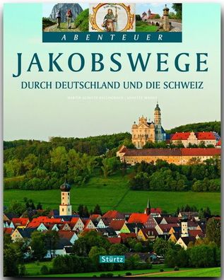 Jakobswege durch Deutschland und die Schweiz, Annette Mahro