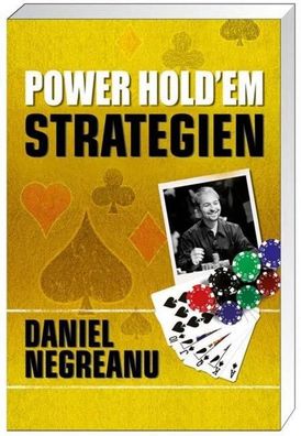 Poker - Power Hold'em Strategien, Daniel Negreanu