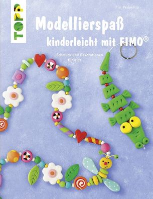 Modellierspaß mit Fimo, Pia Pedevilla