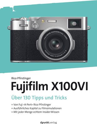 Die Fujifilm X100VI, Rico Pfirstinger