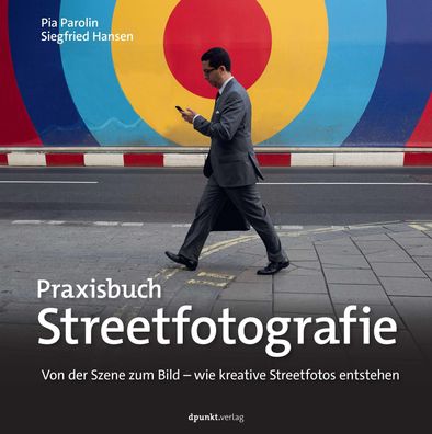 Praxisbuch Streetfotografie, Pia Parolin