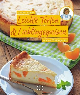 Leichte Torten & Lieblingsspeisen, Gudrun Dietze