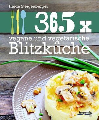 365 x vegane und vegetarische Blitzküche, Heide Steigenberger